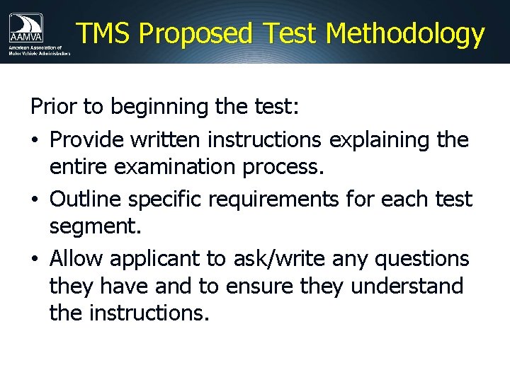 TMS Proposed Test Methodology Prior to beginning the test: • Provide written instructions explaining