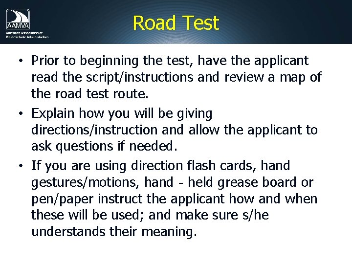 Road Test • Prior to beginning the test, have the applicant read the script/instructions