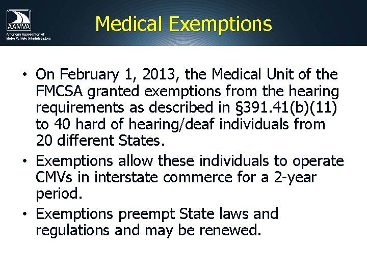 Medical Exemptions • On February 1, 2013, the Medical Unit of the FMCSA granted