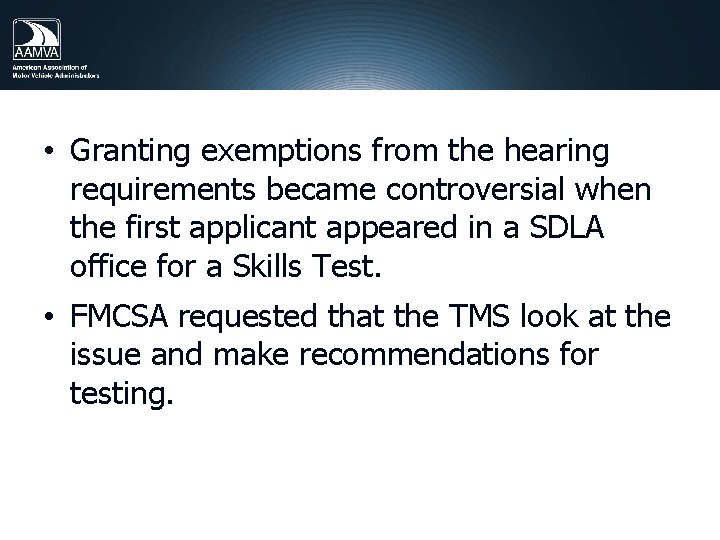 • Granting exemptions from the hearing requirements became controversial when the first applicant • Granting exemptions from the hearing requirements became controversial when the first applicant