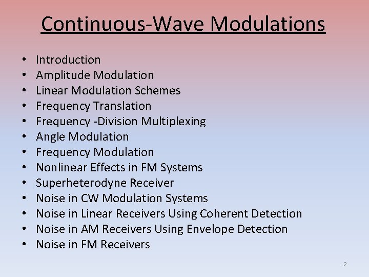 Continuous-Wave Modulations • • • • Introduction Amplitude Modulation Linear Modulation Schemes Frequency Translation