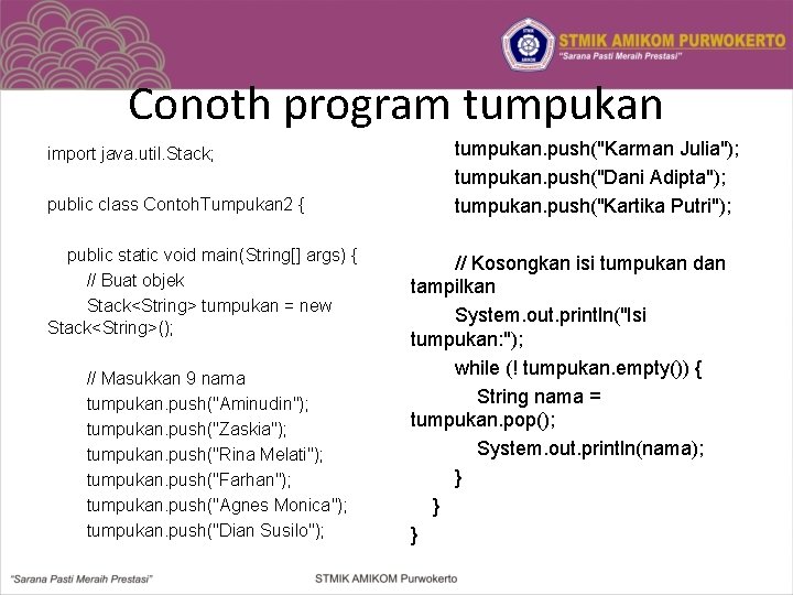 Conoth program tumpukan import java. util. Stack; public class Contoh. Tumpukan 2 { public