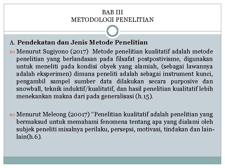 BAB III METODOLOGI PENELITIAN A. Pendekatan dan Jenis Metode Penelitian Menurut Sugiyono (2017) Metode