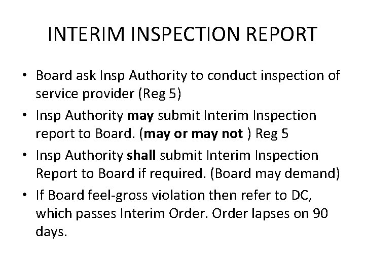 INTERIM INSPECTION REPORT • Board ask Insp Authority to conduct inspection of service provider