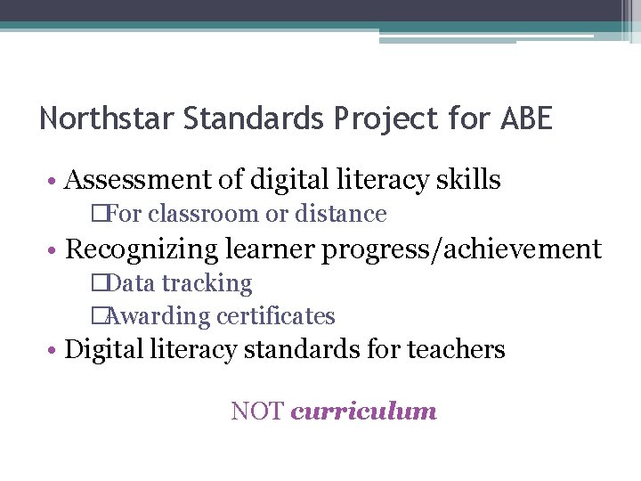Northstar Standards Project for ABE • Assessment of digital literacy skills �For classroom or
