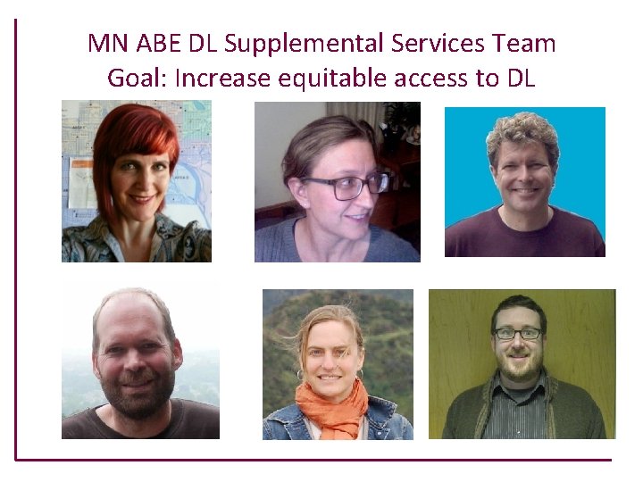 MN ABE DL Supplemental Services Team Goal: Increase equitable access to DL 
