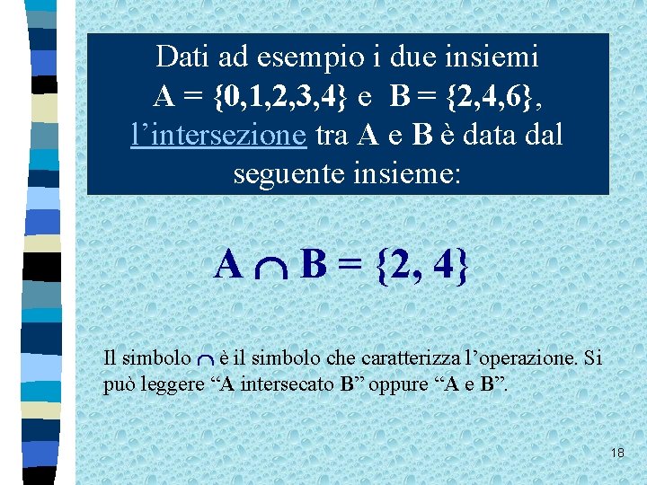 Dati ad esempio i due insiemi A = {0, 1, 2, 3, 4} e