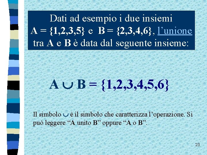 Dati ad esempio i due insiemi A = {1, 2, 3, 5} e B