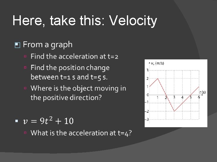 Here, take this: Velocity � 