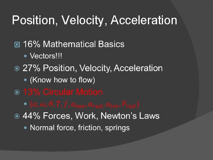Position, Velocity, Acceleration � 