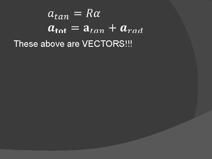 These above are VECTORS!!! 