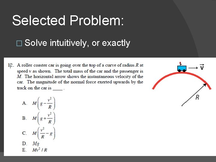 Selected Problem: � Solve intuitively, or exactly 
