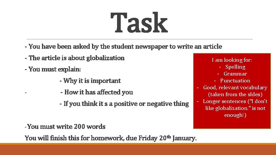 Task - You have been asked by the student newspaper to write an article