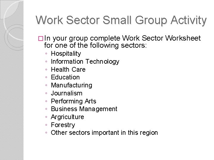 Work Sector Small Group Activity � In your group complete Work Sector Worksheet for