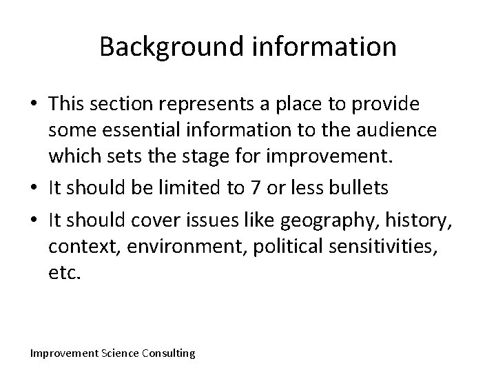 Background information • This section represents a place to provide some essential information to