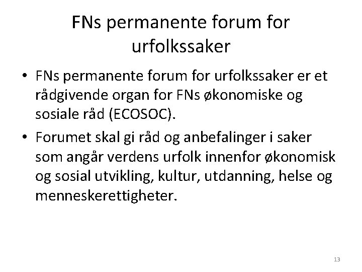 FNs permanente forum for urfolkssaker • FNs permanente forum for urfolkssaker er et rådgivende