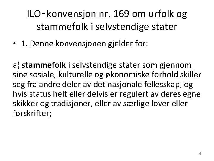 ILO‑konvensjon nr. 169 om urfolk og stammefolk i selvstendige stater • 1. Denne konvensjonen