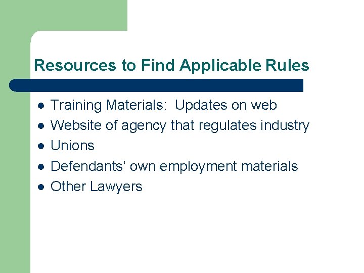 Resources to Find Applicable Rules l l l Training Materials: Updates on web Website