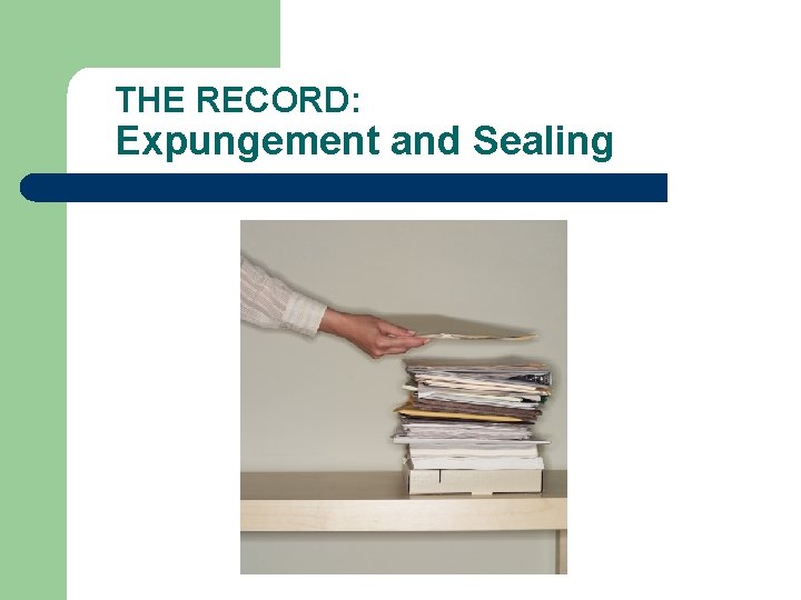 THE RECORD: Expungement and Sealing 