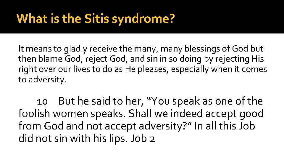 What is the Sitis syndrome? It means to gladly receive the many, many blessings