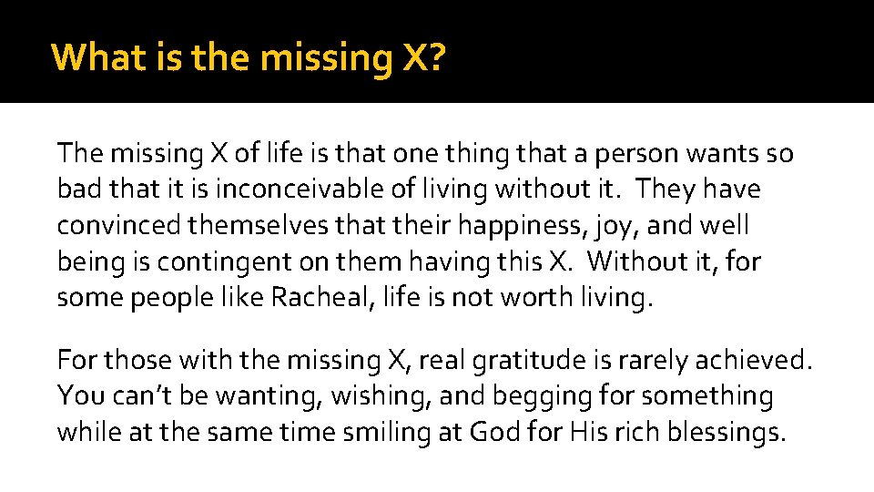 What is the missing X? The missing X of life is that one thing