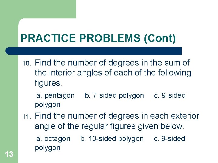 PRACTICE PROBLEMS (Cont) 10. Find the number of degrees in the sum of the