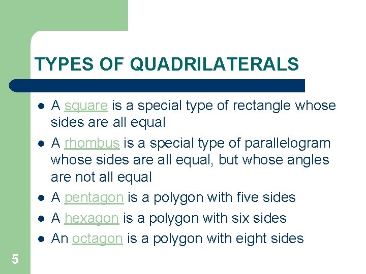 TYPES OF QUADRILATERALS l l l 5 A square is a special type of