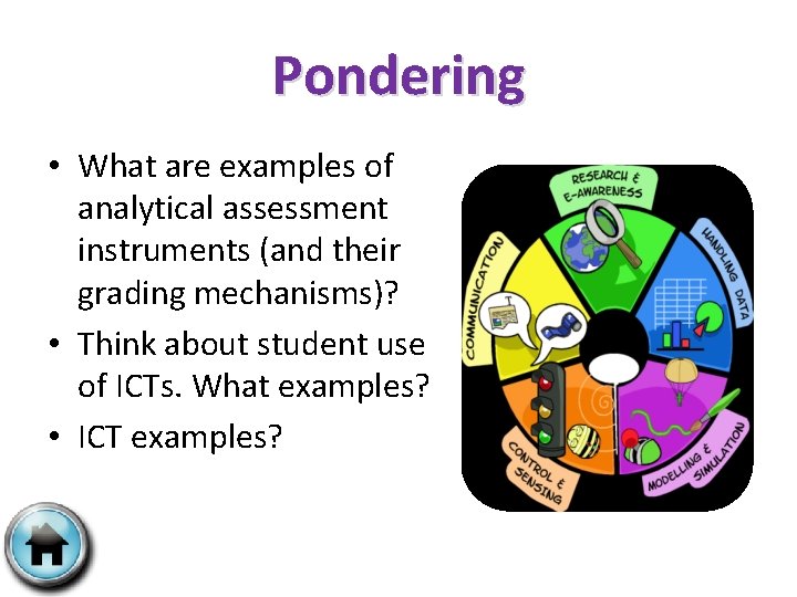 Pondering • What are examples of analytical assessment instruments (and their grading mechanisms)? •