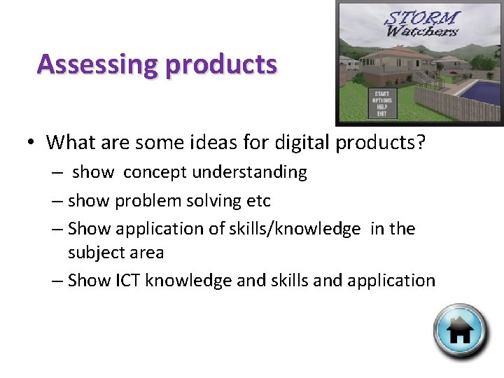 Assessing products • What are some ideas for digital products? – show concept understanding