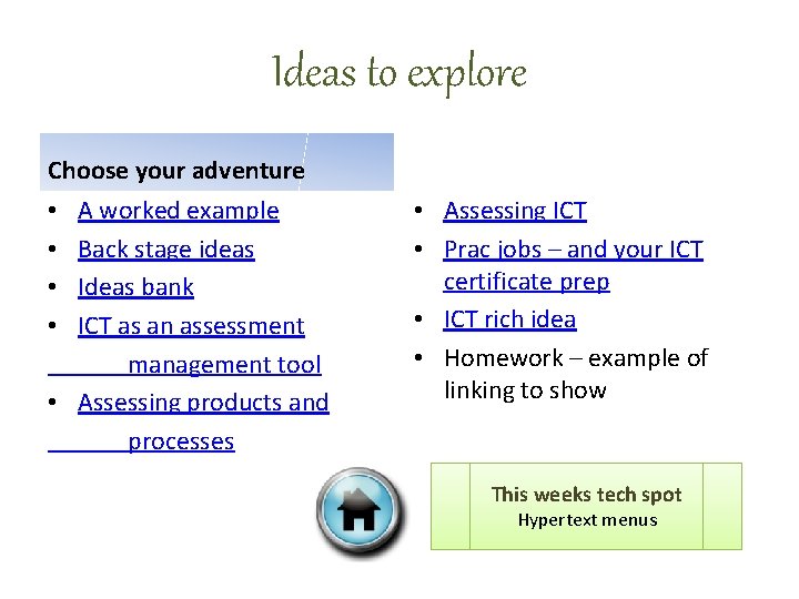 Ideas to explore Choose your adventure A worked example Back stage ideas Ideas bank