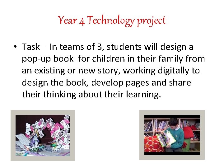 Year 4 Technology project • Task – In teams of 3, students will design