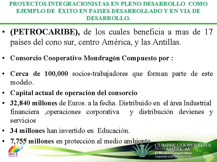 PROYECTOS INTEGRACIONISTAS EN PLENO DESARROLLO COMO EJEMPLO DE ÉXITO EN PAISES DESARROLLADO Y EN