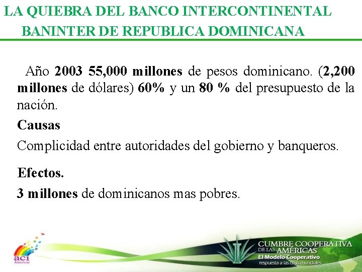 LA QUIEBRA DEL BANCO INTERCONTINENTAL BANINTER DE REPUBLICA DOMINICANA Año 2003 55, 000 millones