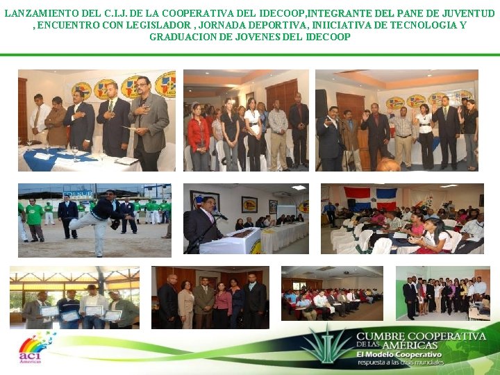 LANZAMIENTO DEL C. I. J. DE LA COOPERATIVA DEL IDECOOP, INTEGRANTE DEL PANE DE