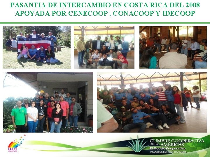 PASANTIA DE INTERCAMBIO EN COSTA RICA DEL 2008 APOYADA POR CENECOOP , CONACOOP Y