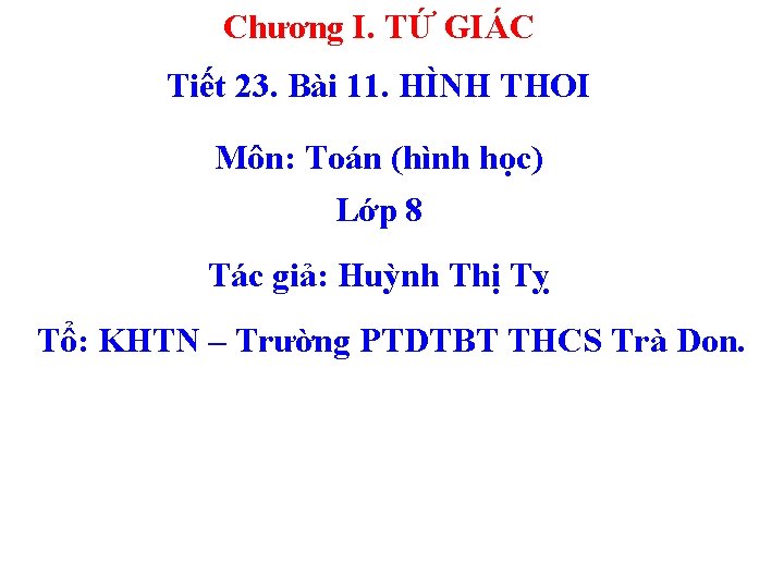 Chương I. TỨ GIÁC Tiết 23. Bài 11. HÌNH THOI Môn: Toán (hình học)