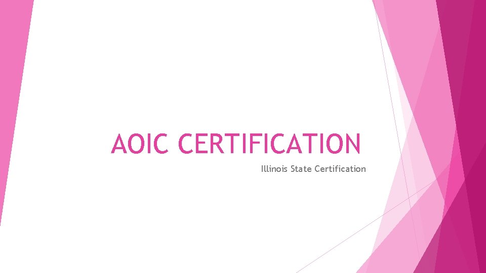 AOIC CERTIFICATION Illinois State Certification 