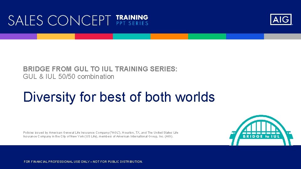 BRIDGE FROM GUL TO IUL TRAINING SERIES: GUL & IUL 50/50 combination Diversity for