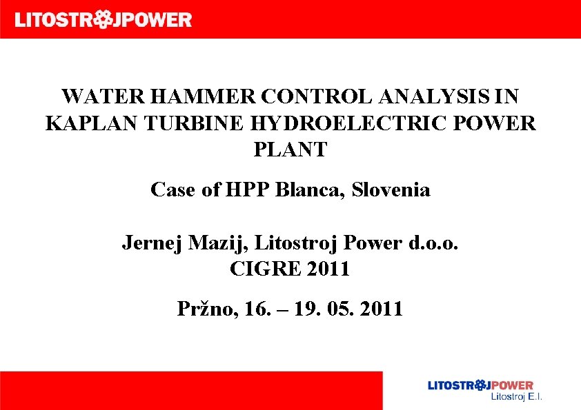 WATER HAMMER CONTROL ANALYSIS IN KAPLAN TURBINE HYDROELECTRIC POWER PLANT Case of HPP Blanca,