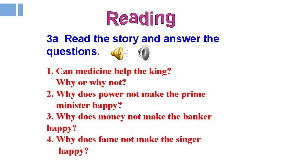 3 a Read the story and answer the questions. 1. Can medicine help the