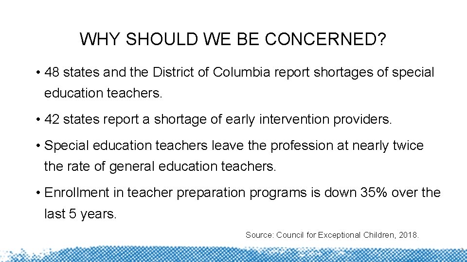 WHY SHOULD WE BE CONCERNED? • 48 states and the District of Columbia report