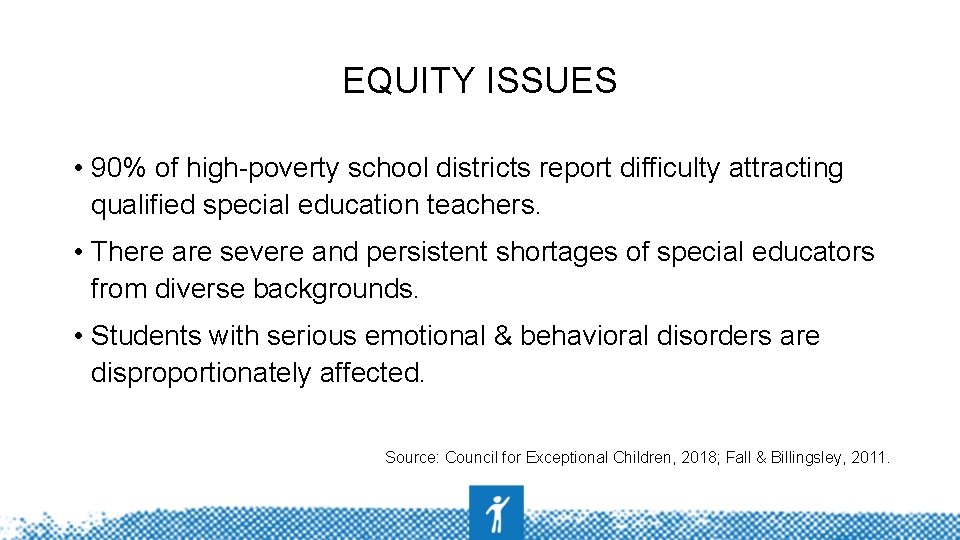 EQUITY ISSUES • 90% of high-poverty school districts report difficulty attracting qualified special education
