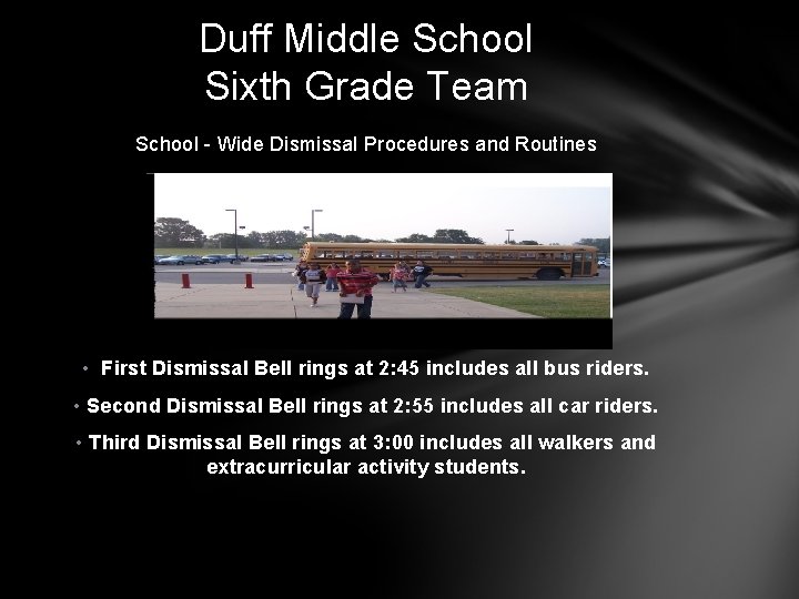 Duff Middle School Sixth Grade Team School - Wide Dismissal Procedures and Routines •