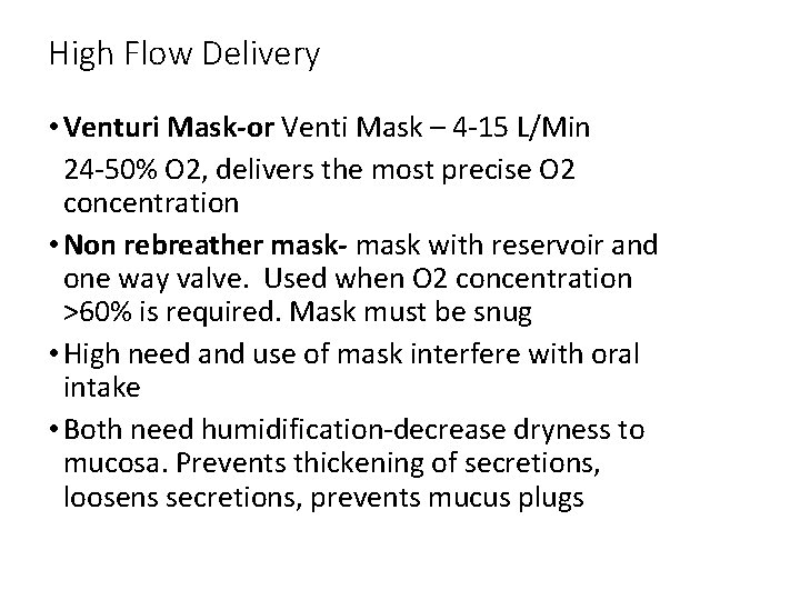 High Flow Delivery • Venturi Mask-or Venti Mask – 4 -15 L/Min 24 -50%