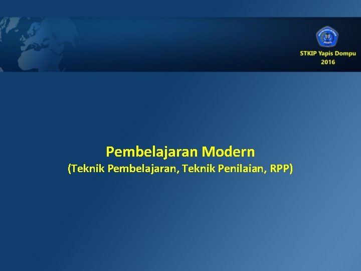 Pembelajaran Modern (Teknik Pembelajaran, Teknik Penilaian, RPP) 