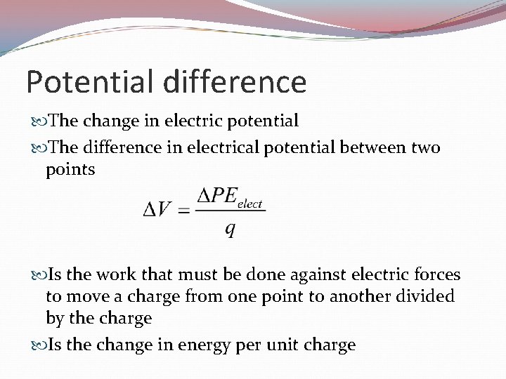 Potential difference The change in electric potential The difference in electrical potential between two