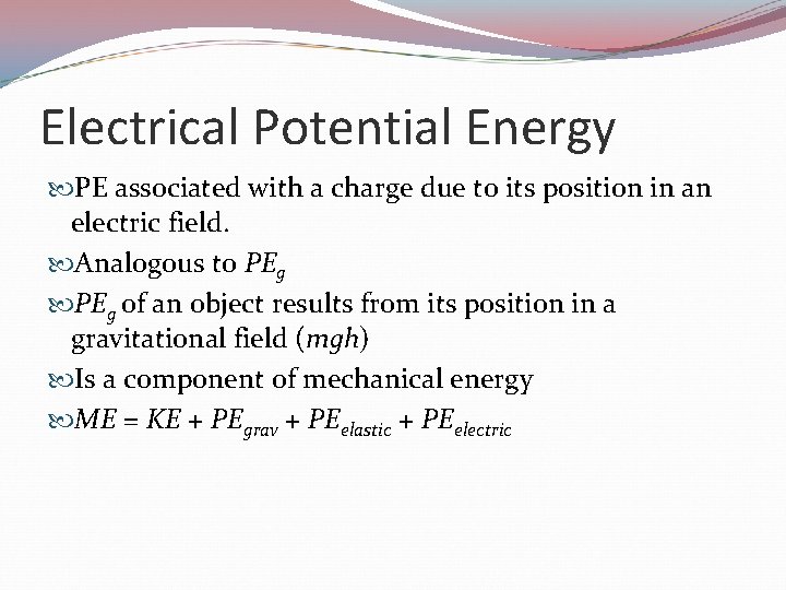 Electrical Potential Energy PE associated with a charge due to its position in an