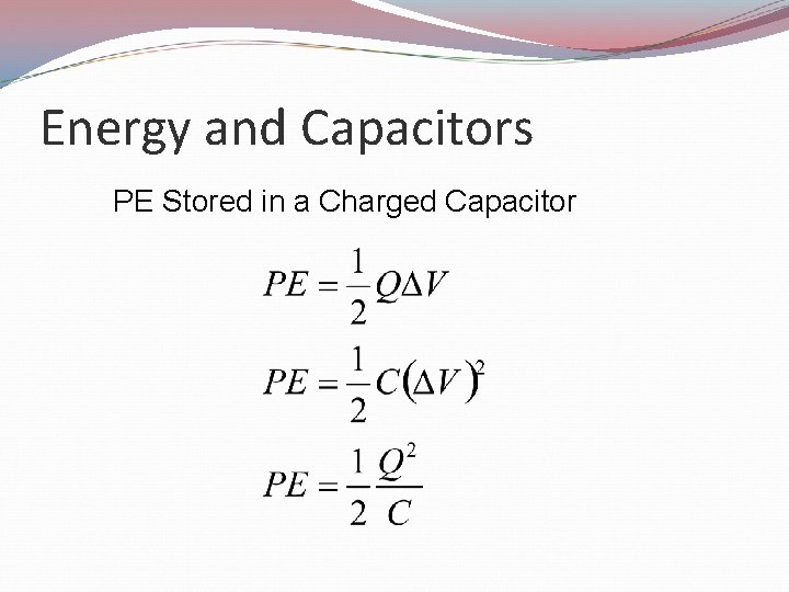 Energy and Capacitors PE Stored in a Charged Capacitor 