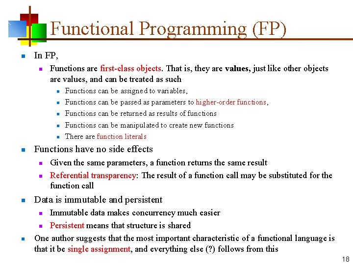 Functional Programming (FP) n In FP, n Functions are first-class objects. That is, they