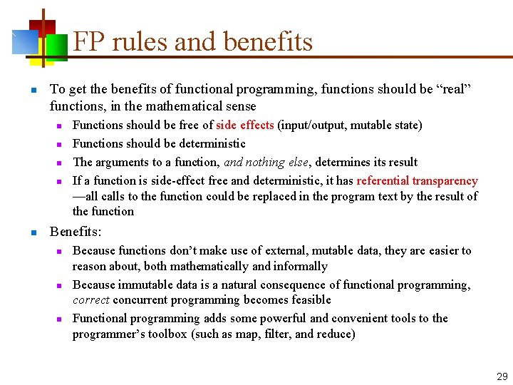 FP rules and benefits n To get the benefits of functional programming, functions should